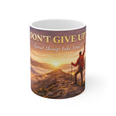 Don't Give Up Coffee Mug — 'Great things take time' Motivational Hiking Sunrise Mug