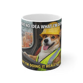 Construction Corgi Mug — "I Have No Idea What I'm Doing But I'm Doing It Really Well" 11oz Coffee Cup