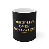 Motivational Mug - "Discipline Over Motivation" Gold Text Coffee Cup