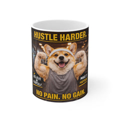 Hustle Harder Corgi Mug – "No Pain, No Gain" Motivational Coffee Cup