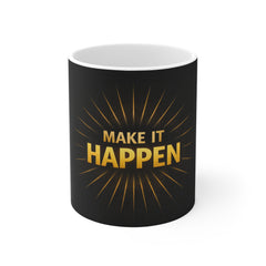 Motivational 'Make It Happen' Mug — Inspirational Coffee Cup