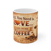 Coffee Mug — "All You Need Is Love and More Coffee" Vintage Ceramic Mug