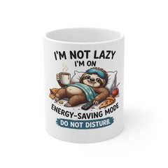 Sloth Coffee Mug - "I'm Not Lazy I'm On Energy-Saving Mode" 11oz Ceramic
