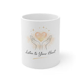 Listen to Your Heart Mug — Inspirational Ceramic Coffee Cup with Heart & Hands Design