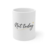 Not Today Mug — 11oz Inspirational Coffee Cup with Script & Gold Sparkle