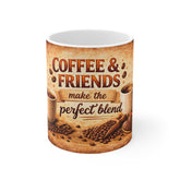Coffee & Friends Mug — "Coffee & Friends Make the Perfect Blend" Ceramic Coffee Cup