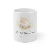 Manifest Your Dreams Mug — Moon & Floral 11oz Inspirational Coffee Cup