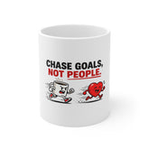 Motivational Mug — "Chase Goals, Not People" Coffee Cup