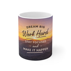 Motivational 11oz Mug - "Dream Big, Work Hard" Sunrise Inspiration Coffee Cup