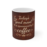 Coffee Mug – "Today's Good Mood Is Sponsored by Coffee" Rustic Ceramic Cup for Coffee Lovers