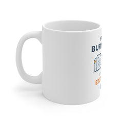 Feeling Burned Out? 11oz Coffee Mug - Funny Burnout Gift