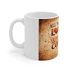 Coffee Mug — "All You Need Is Love and More Coffee" Vintage Ceramic Mug