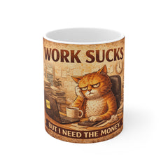 Work Sucks But I Need The Money Mug — Funny Office Cat Coffee Cup