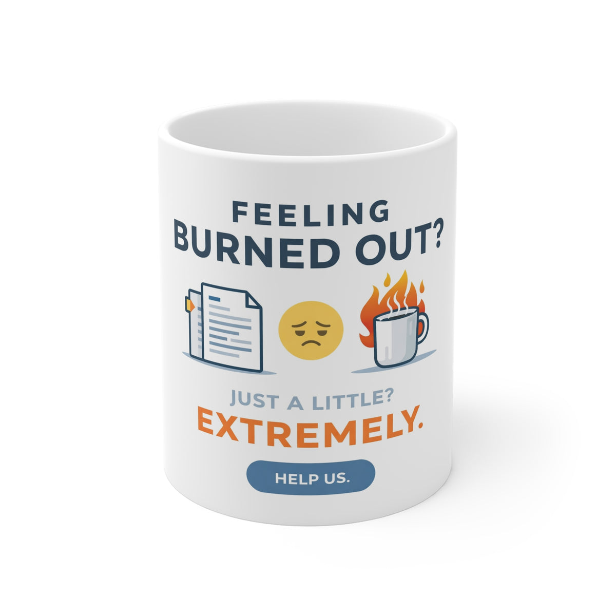 Feeling Burned Out? Coffee Mug — Funny Burnout Gift for Work, Coworkers & Mental Health Awareness
