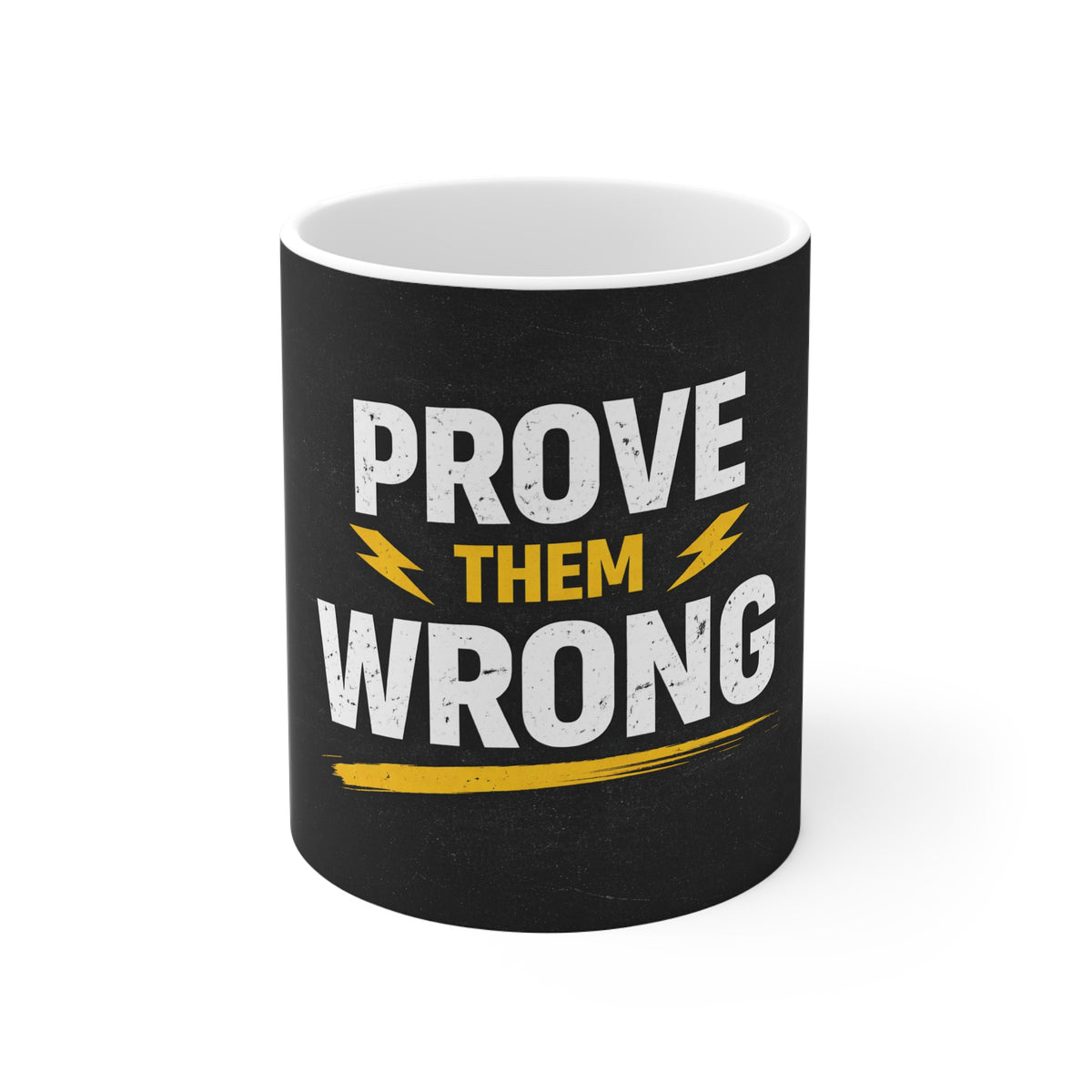 Prove Them Wrong Mug — Motivational 11oz Coffee Cup for Athletes & Entrepreneurs