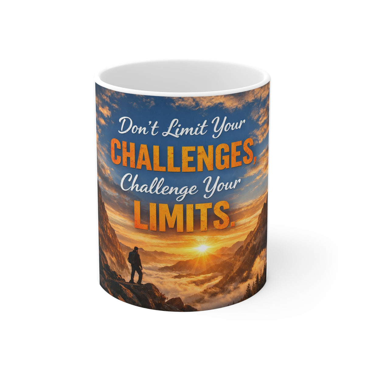 Motivational 11oz Mug — “Don’t Limit Your Challenges. Challenge Your Limits.” Sunrise Adventure Design