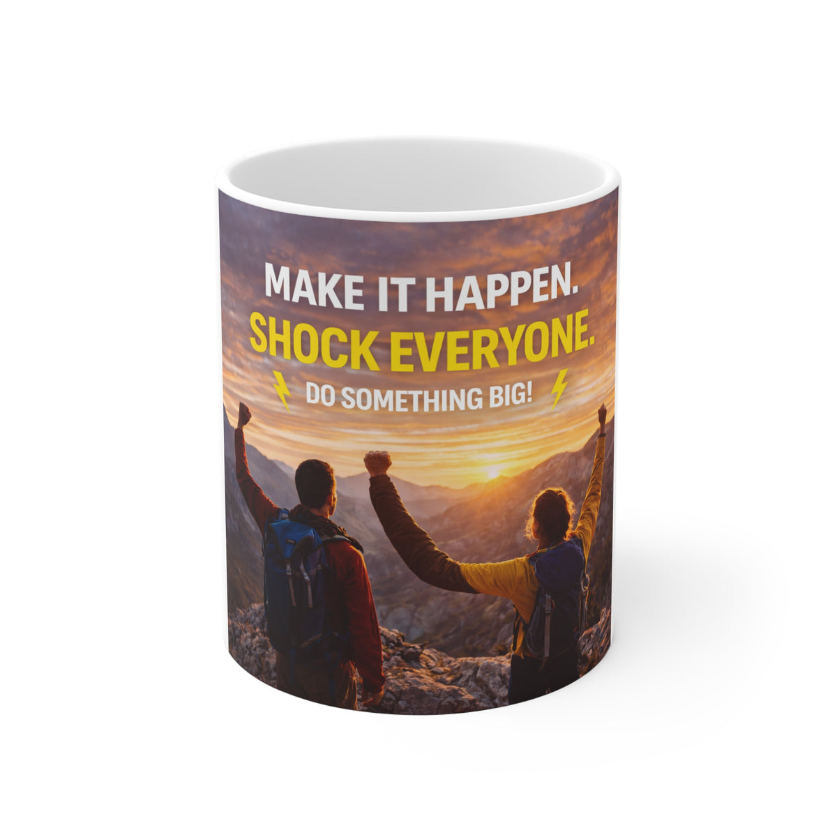 Motivational Mug — "Make It Happen. Shock Everyone. Do Something Big!"