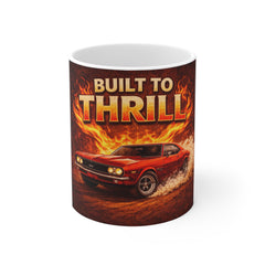 Built to Thrill Car Mug — Muscle Car Coffee Cup with Flaming Design
