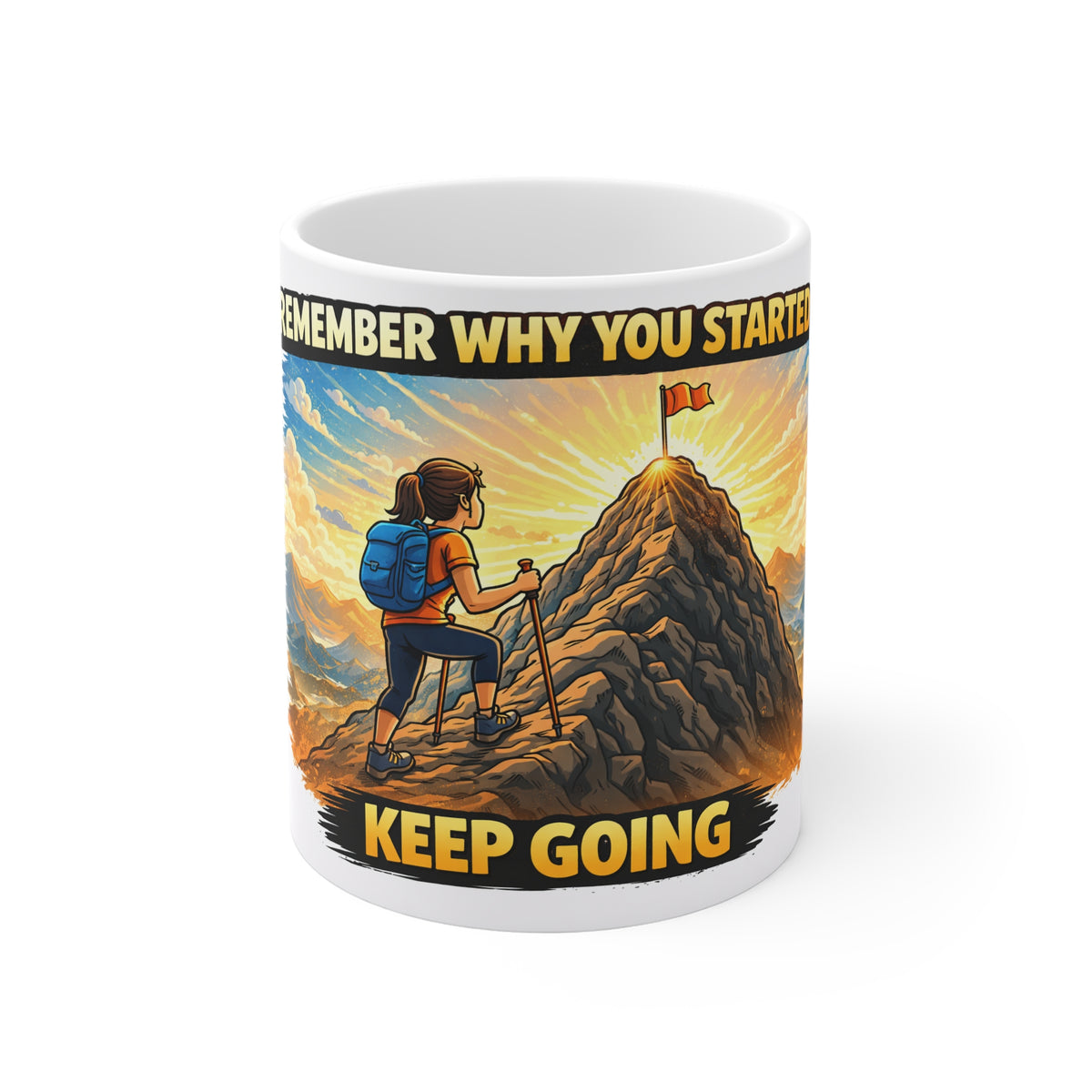 Motivational Mug — "Remember Why You Started, Keep Going" Hiking Coffee Cup
