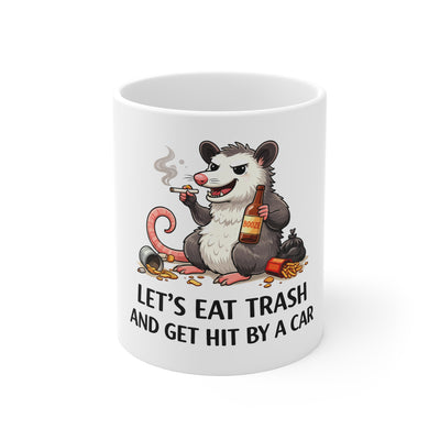 11oz Mug — Funny Drunk Possum "Let's Eat Trash and Get Hit by a Car" Coffee Cup