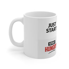 Motivational Quote Mug — "Stay Hungry" & "Just Start" Inspirational Coffee Cup