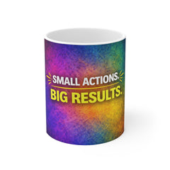 Small Actions, Big Results Mug — Motivational 11oz Coffee Cup