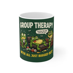 Group Therapy Frog Mug — “We’re All Just Bugged Out” Funny Coffee Cup
