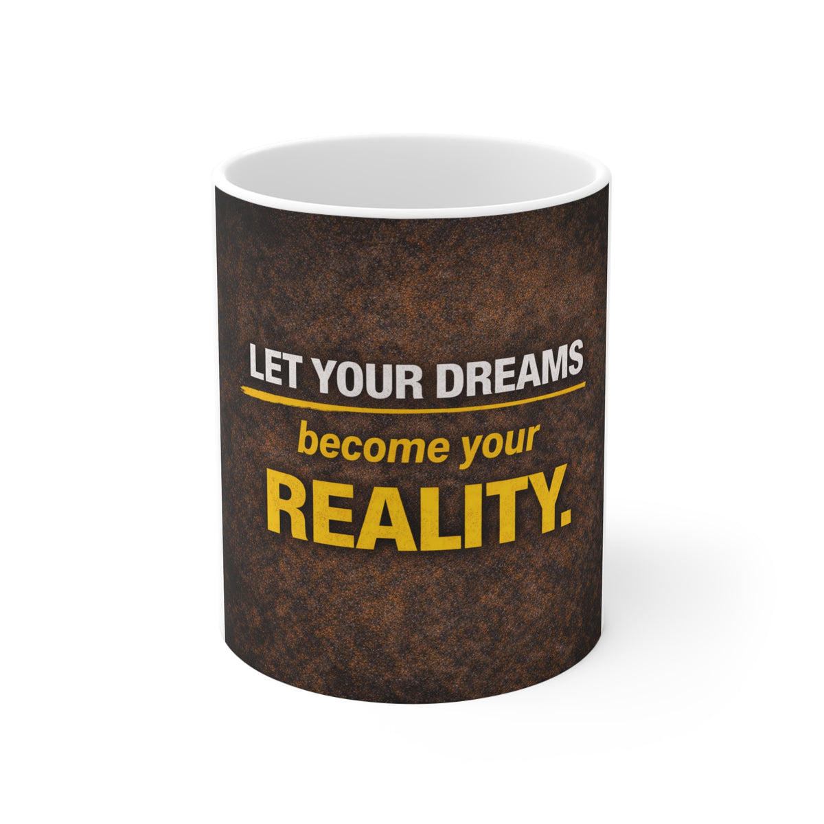 Inspirational Coffee Mug - "Let Your Dreams Become Your Reality" Motivational Ceramic Mug