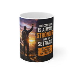 Inspirational Mug — “The Comeback Is Always Stronger Than The Setback” Motivational Coffee Cup